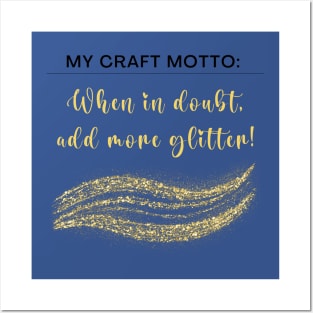 My craft motto: When in doubt, add more glitter! Posters and Art